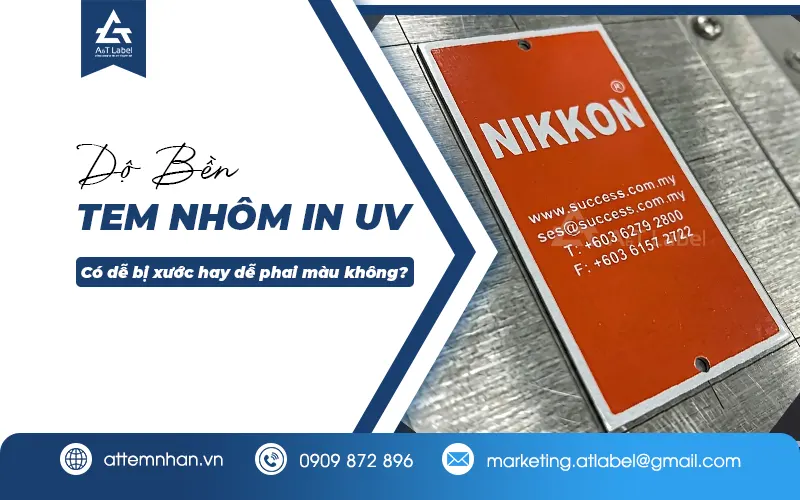 Độ Bền Tem Nhôm In UV Có Dễ Bị Trầy Xước Không?
