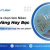 Nên Làm Tem Niken Mạ Vàng Hay Bạc Cho Sản Phẩm
